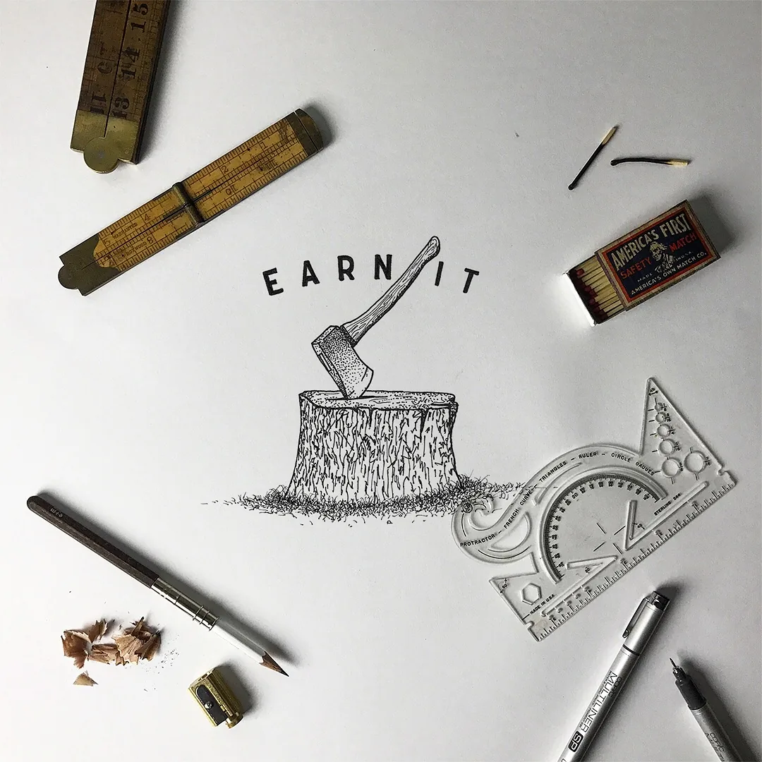 Earn it. Lettering and illustration by hand.