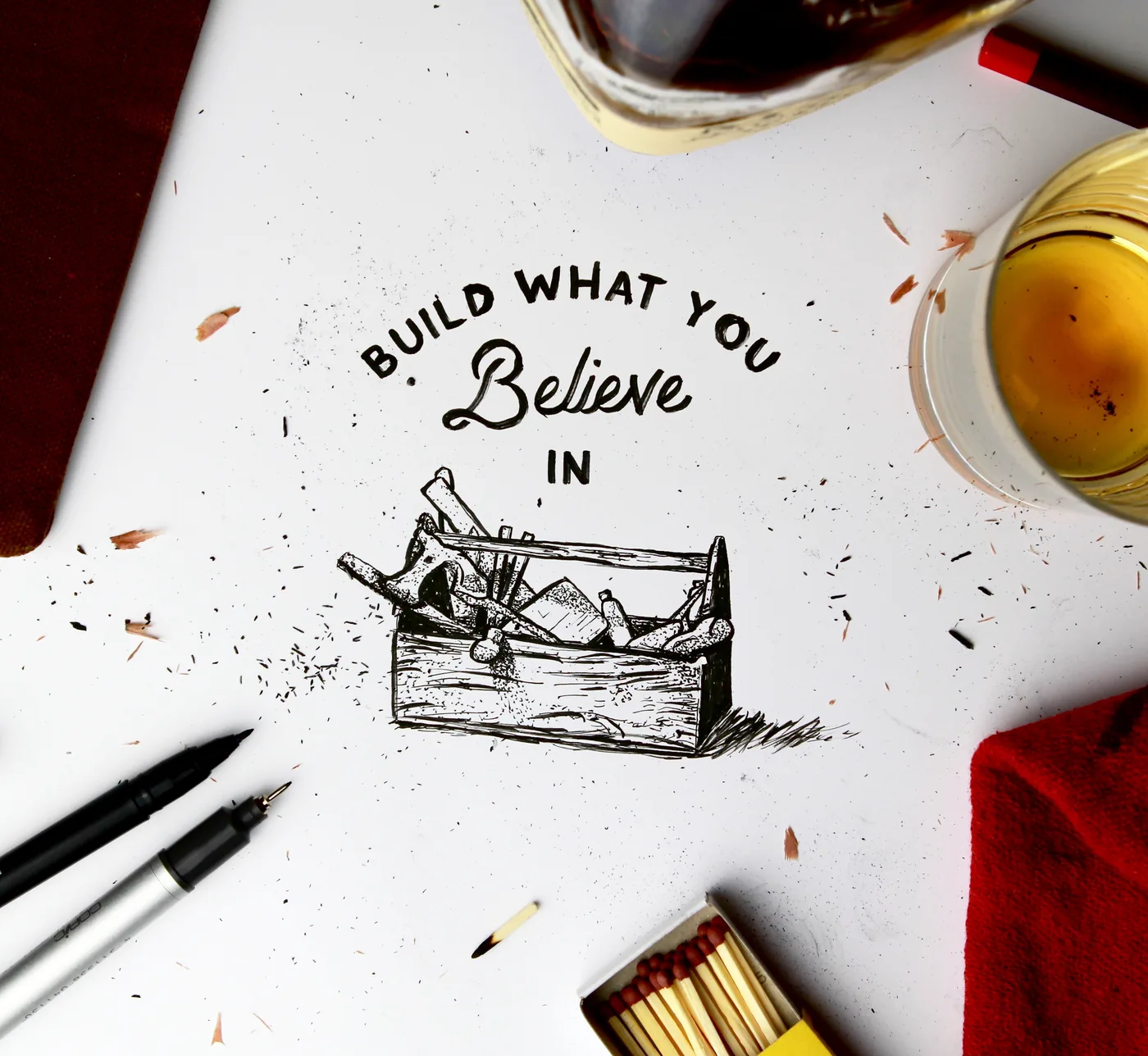 Build what you believe in. Lettering and illustration by hand.