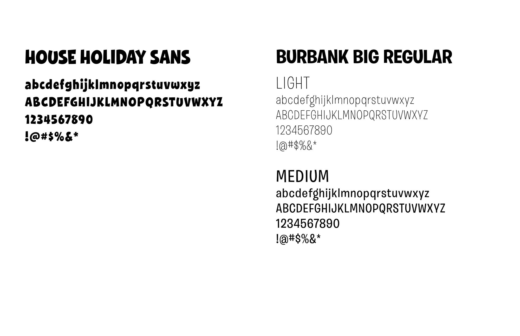 The typefaces: House Holiday Sans and Burbank Big